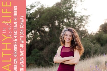 206 metabolism hormones and functional nutrition for women over 40 with dani conway.jpg