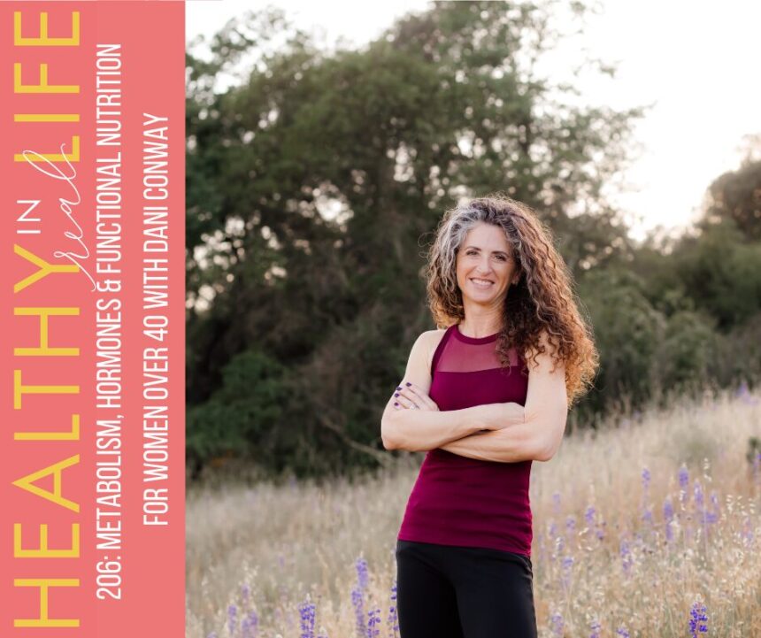 206 metabolism hormones and functional nutrition for women over 40 with dani conway.jpg