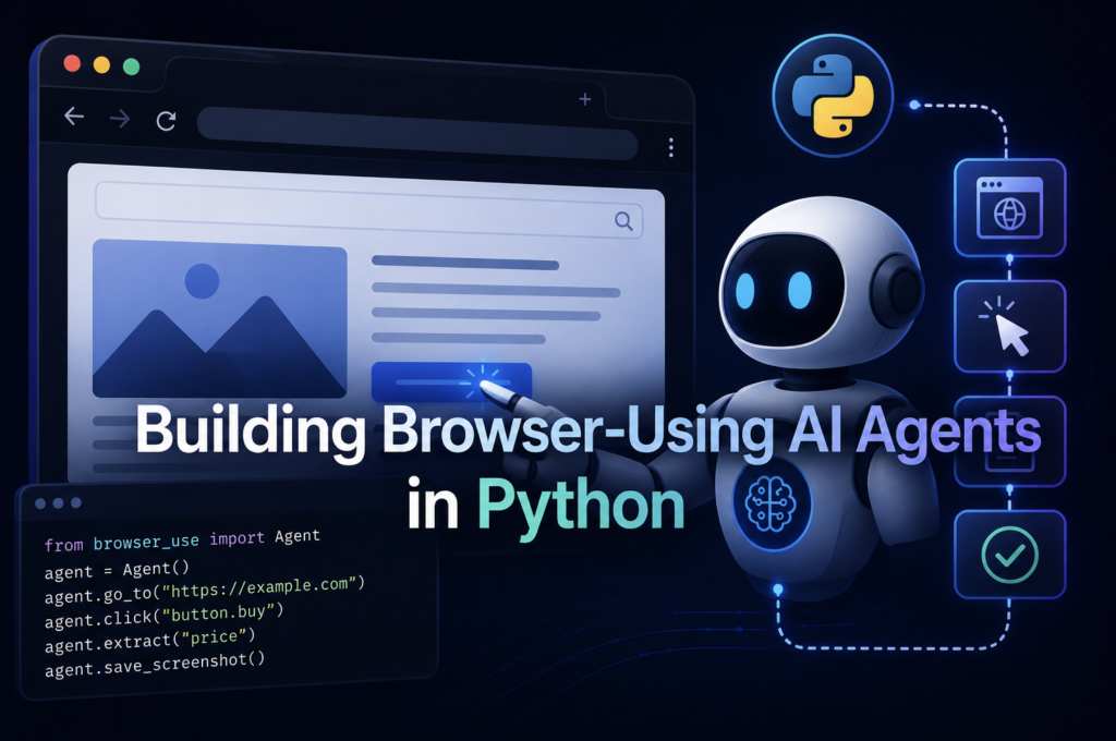 MLM Shittu Building Browser Using AI Agents in Python 1024x680.png